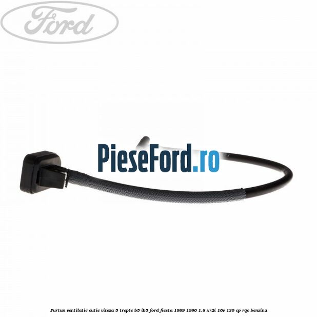 Furtun ventilatie cutie viteza 5 trepte B5/IB5 Ford Fiesta 1989-1996 1.8 XR2i 16V 130 cp RQC benzina