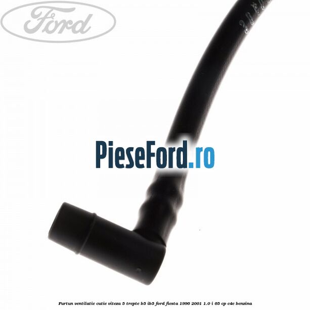 Furtun ventilatie cutie viteza 5 trepte B5/IB5 Ford Fiesta 1996-2001 1.0 i 65 cp C4E benzina
