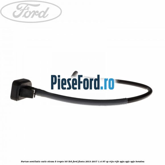 Furtun ventilatie cutie viteza 5 trepte B5/IB5 Ford Fiesta 2013-2017 1.4 97 cp RTJA, RTJB, SPJA, SPJC, SPJE benzina