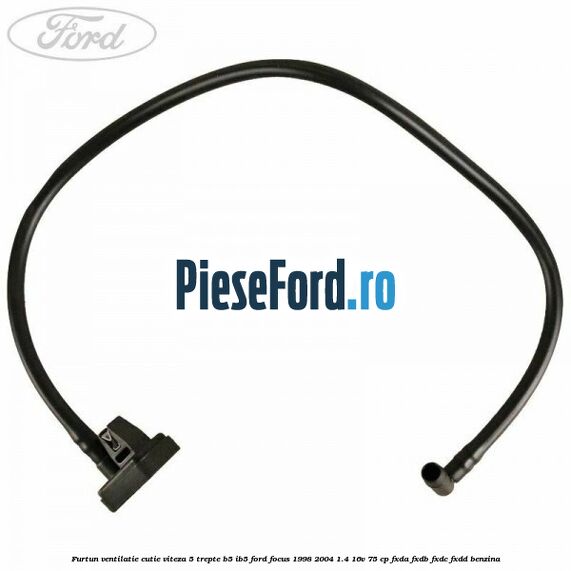 Furtun ventilatie cutie viteza 5 trepte B5/IB5 Ford Focus 1998-2004 1.4 16V 75 cp FXDA, FXDB, FXDC, FXDD benzina