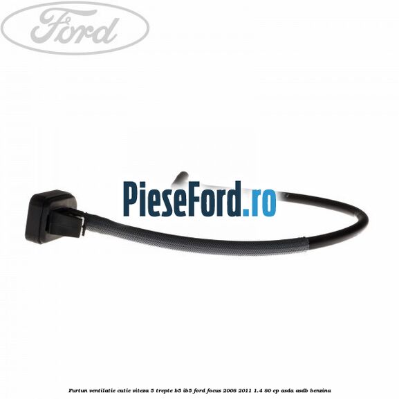 Furtun ventilatie cutie viteza 5 trepte B5/IB5 Ford Focus 2008-2011 1.4 80 cp ASDA, ASDB benzina