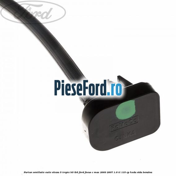 Furtun ventilatie cutie viteza 5 trepte B5/IB5 Ford Focus C-Max 2003-2007 1.6 Ti 115 cp HXDA, SIDA benzina