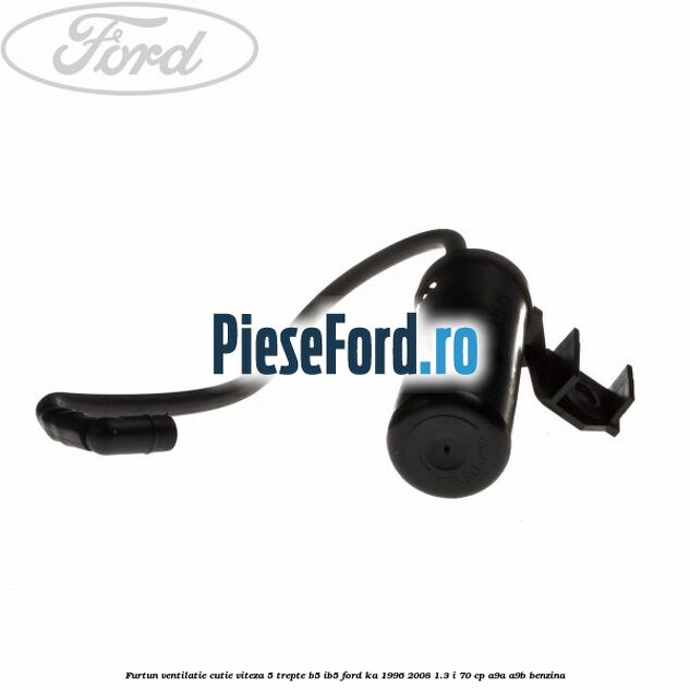 Furtun ventilatie cutie viteza 5 trepte B5/IB5 Ford Ka 1996-2008 1.3 i 70 cp A9A, A9B benzina