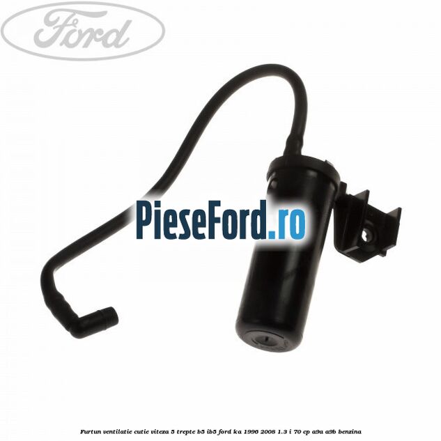 Furtun ventilatie cutie viteza 5 trepte B5/IB5 Ford Ka 1996-2008 1.3 i 70 cp A9A, A9B benzina