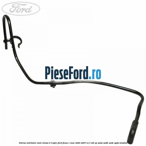 Furtun ventilatie cutie viteza 6 trepte Ford Focus C-Max 2003-2007 2.0 145 cp Furtun ventilatie cutie viteza 6 trepte Ford Focus C-Max 2003-2007 2.0 145 cp AODA, AODB, AODE, SYDA benzina