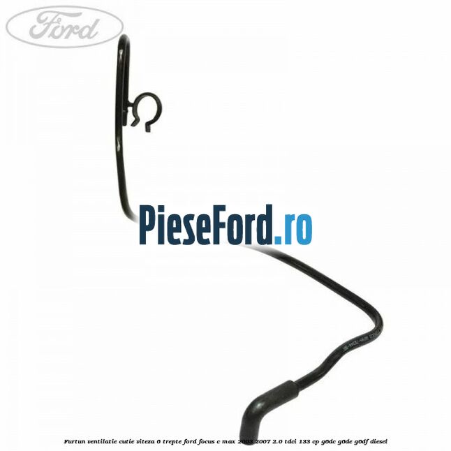 Furtun ventilatie cutie viteza 6 trepte Ford Focus C-Max 2003-2007 2.0 TDCi 133 cp G6DC, G6DE, G6DF diesel