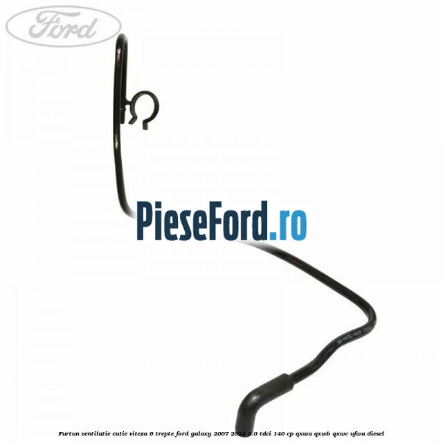 Furtun ventilatie cutie viteza 6 trepte Ford Galaxy 2007-2014 2.0 TDCi 140 cp QXWA, QXWB, QXWC, UFWA diesel