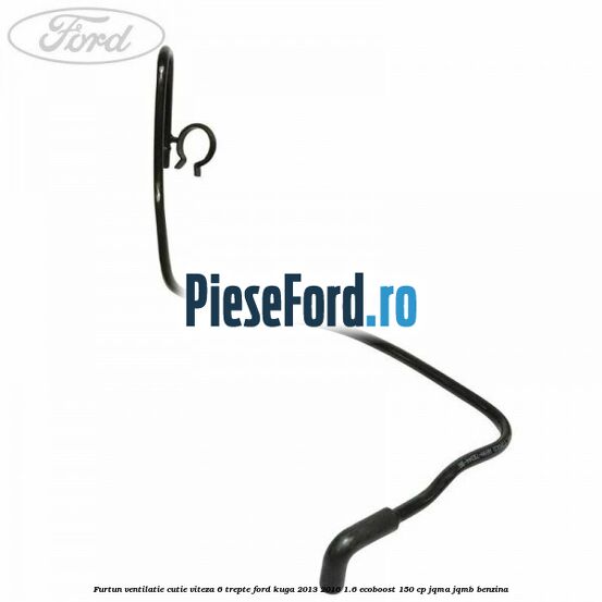 Furtun ventilatie cutie viteza 6 trepte Ford Kuga 2013-2016 1.6 EcoBoost 150 cp JQMA, JQMB benzina