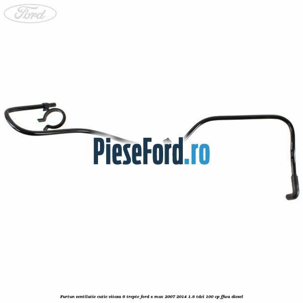 Furtun ventilatie cutie viteza 6 trepte Ford S-Max 2007-2014 1.8 TDCi 100 cp FFWA diesel