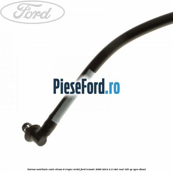 Furtun ventilatie cutie viteza 6 trepte MT82 Ford Transit 2006-2014 2.2 TDCi RWD 125 cp CYRA diesel