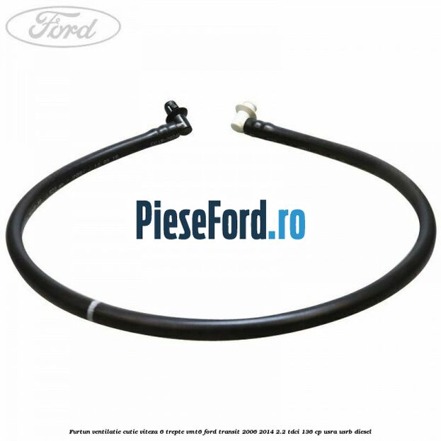 Furtun ventilatie cutie viteza 6 trepte VMT6 Ford Transit 2006-2014 2.2 TDCi 136 cp USRA, USRB diesel