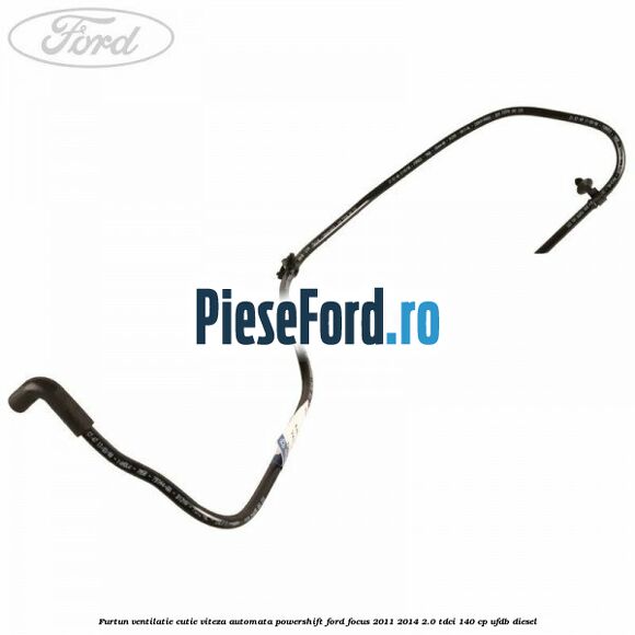Furtun ventilatie cutie viteza automata Powershift Ford Focus 2011-2014 2.0 TDCi 140 cp UFDB diesel