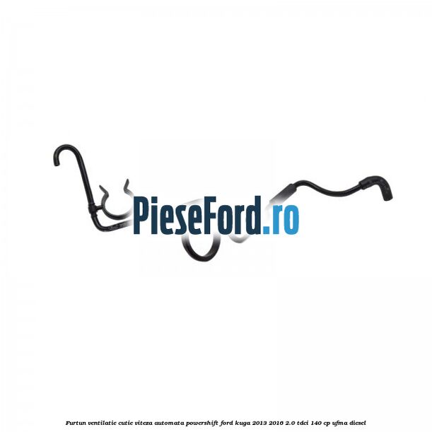 Furtun ventilatie cutie viteza automata Powershift Ford Kuga 2013-2016 2.0 TDCi 140 cp UFMA diesel