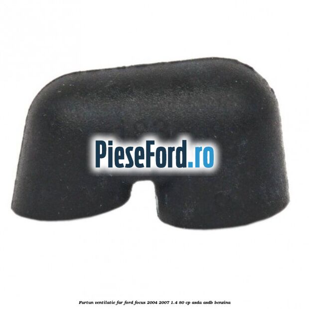 Furtun ventilatie far Ford Focus 2004-2007 1.4 80 cp ASDA, ASDB benzina
