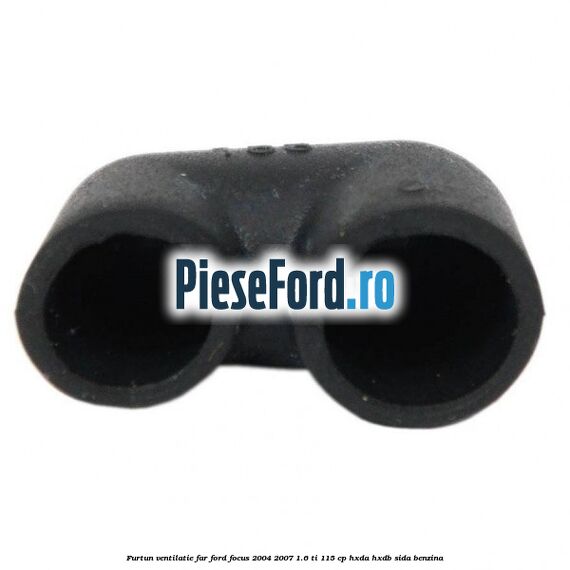 Furtun ventilatie far Ford Focus 2004-2007 1.6 Ti 115 cp HXDA, HXDB, SIDA benzina