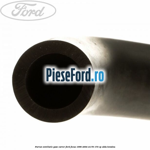 Furtun ventilatie gaze carter Ford Focus 1998-2004 ST170 173 cp Furtun ventilatie gaze carter Ford Focus 1998-2004 ST170 173 cp ALDA benzina