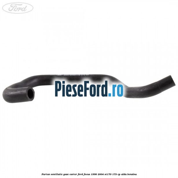Furtun ventilatie gaze carter Ford Focus 1998-2004 ST170 173 cp Furtun ventilatie gaze carter Ford Focus 1998-2004 ST170 173 cp ALDA benzina