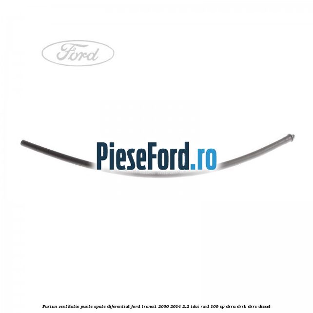 Furtun ventilatie punte spate diferential Ford Transit 2006-2014 2.2 TDCi RWD 100 cp DRRA, DRRB, DRRC diesel