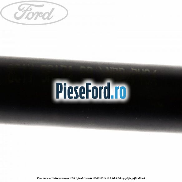 Furtun ventilatie rezervor 103 L Ford Transit 2006-2014 2.2 TDCi 85 cp Furtun ventilatie rezervor 103 L Ford Transit 2006-2014 2.2 TDCi 85 cp P8FA, P8FB diesel