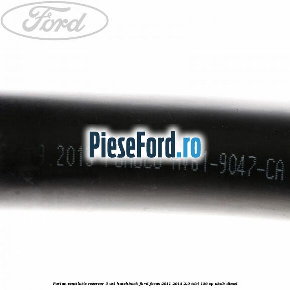 Furtun ventilatie rezervor 5 usi hatchback Ford Focus 2011-2014 2.0 TDCi 136 cp UKDB diesel