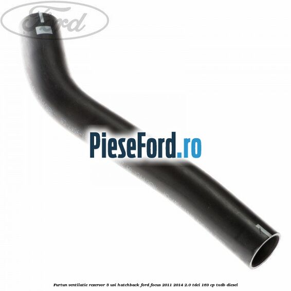 Furtun ventilatie rezervor 5 usi hatchback Ford Focus 2011-2014 2.0 TDCi 163 cp TXDB diesel