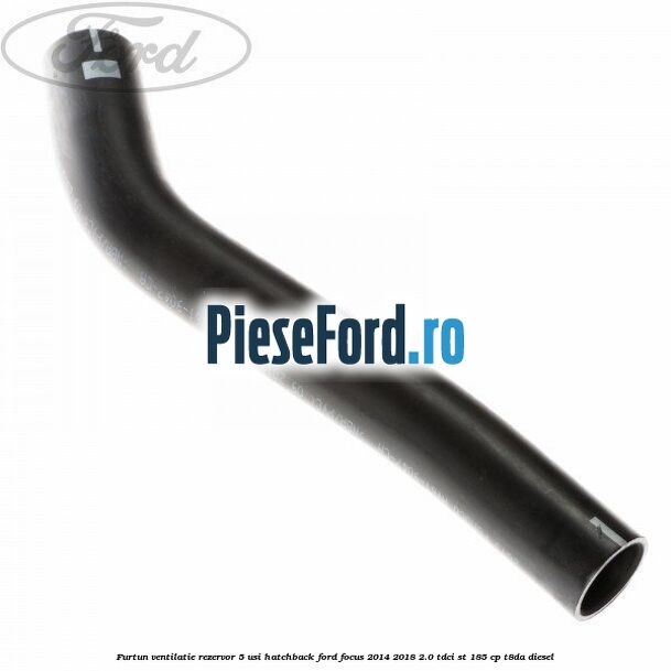 Furtun ventilatie rezervor 5 usi hatchback Ford Focus 2014-2018 2.0 TDCi ST 185 cp T8DA diesel