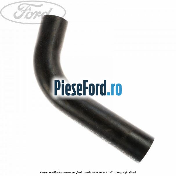 Furtun ventilatie rezervor cot Ford Transit 2000-2006 2.0 DI  100 cp ABFA diesel