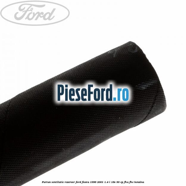 Furtun ventilatie rezervor Ford Fiesta 1996-2001 1.4 i 16V 90 cp FHA, FHE benzina