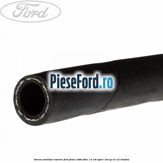 Furtun ventilatie rezervor Ford Fiesta 1996-2001 1.6 16V Sport 103 cp L1T, L1V benzina