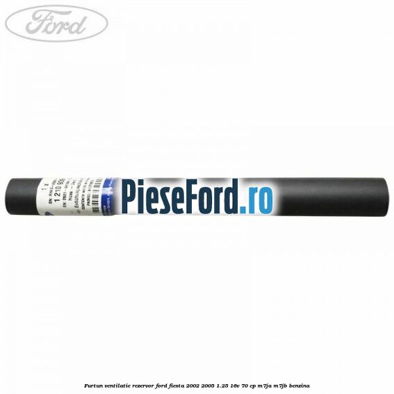 Furtun ventilatie rezervor Ford Fiesta 2002-2005 1.25 16V 70 cp M7JA, M7JB benzina