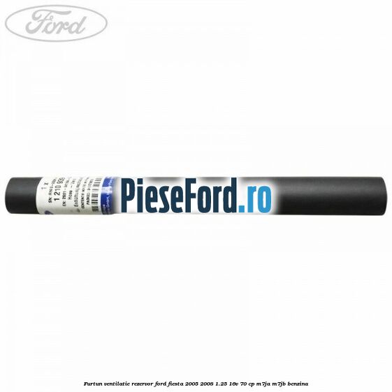 Furtun ventilatie rezervor Ford Fiesta 2005-2008 1.25 16V 70 cp Furtun ventilatie rezervor Ford Fiesta 2005-2008 1.25 16V 70 cp M7JA, M7JB benzina