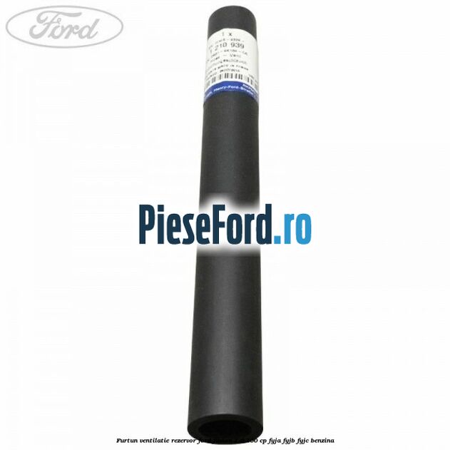 Furtun ventilatie rezervor Ford Fusion 1.6 100 cp FYJA, FYJB, FYJC benzina