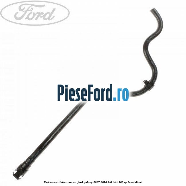 Furtun ventilatie rezervor Ford Galaxy 2007-2014 2.0 TDCi 163 cp TXWA diesel