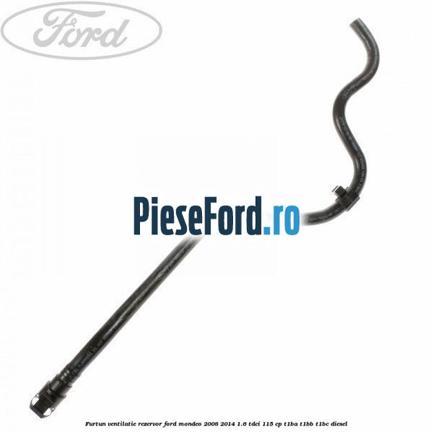 Furtun ventilatie rezervor Ford Mondeo 2008-2014 1.6 TDCi 115 cp T1BA, T1BB, T1BC diesel