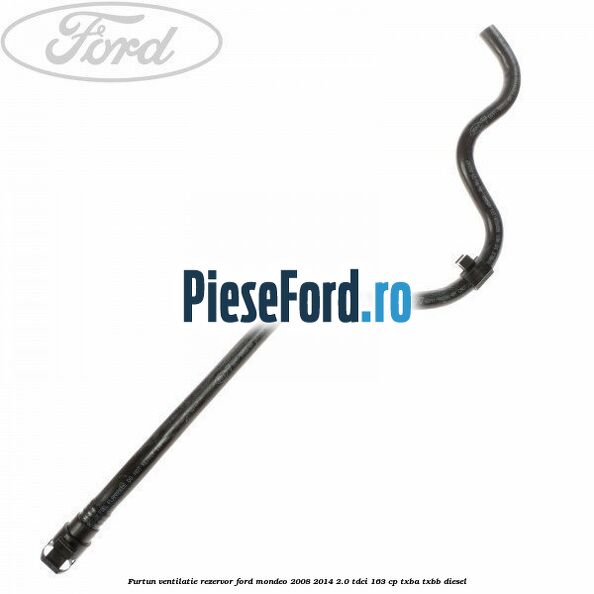Furtun ventilatie rezervor Ford Mondeo 2008-2014 2.0 TDCi 163 cp TXBA, TXBB diesel