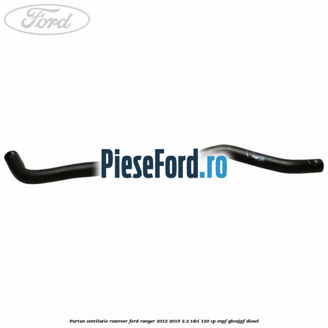 Furtun ventilatie rezervor Ford Ranger 2012-2015 2.2 TDCi 120 cp Furtun ventilatie rezervor Ford Ranger 2012-2015 2.2 TDCi 120 cp ENPF, GBVAJPF diesel
