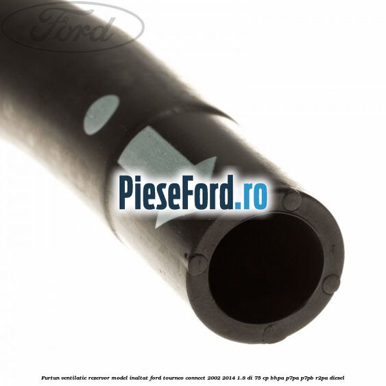 Furtun ventilatie rezervor model inaltat Ford Tourneo Connect 2002-2014 1.8 Di 75 cp Furtun ventilatie rezervor model inaltat Ford Tourneo Connect 2002-2014 1.8 Di 75 cp BHPA, P7PA, P7PB, R2PA diesel