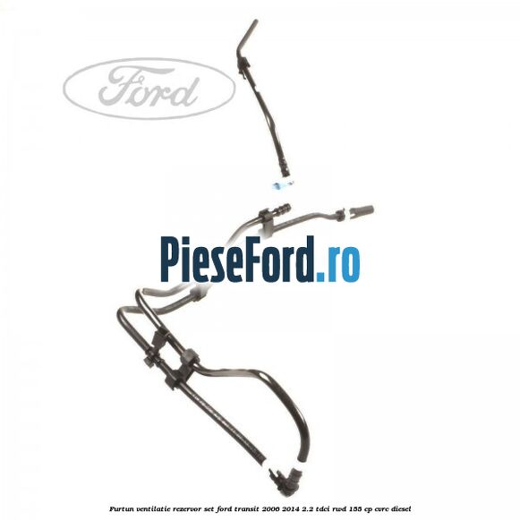 Furtun ventilatie rezervor set Ford Transit 2006-2014 2.2 TDCi RWD 155 cp Furtun ventilatie rezervor set Ford Transit 2006-2014 2.2 TDCi RWD 155 cp CVRC diesel