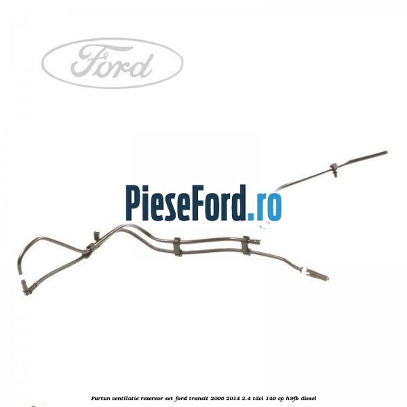 Furtun ventilatie rezervor set Ford Transit 2006-2014 2.4 TDCi 140 cp H9FB diesel