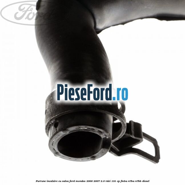 Furtune incalzire cu valva Ford Mondeo 2000-2007 2.0 TDCi 131 cp FMBA, N7BA, N7BB diesel