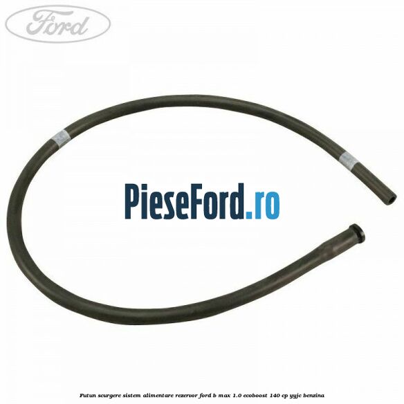 Futun scurgere sistem alimentare rezervor Ford B-Max 1.0 EcoBoost 140 cp YYJC benzina
