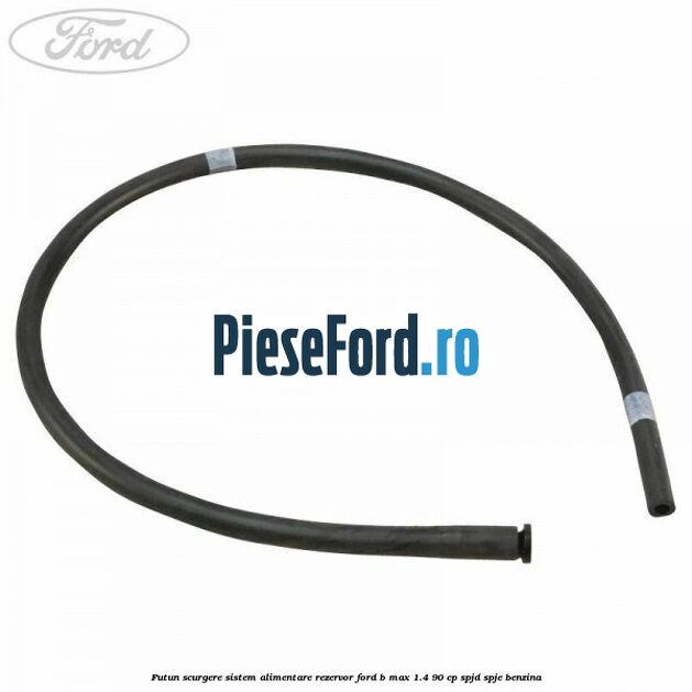 Futun scurgere sistem alimentare rezervor Ford B-Max 1.4 90 cp SPJD, SPJE benzina