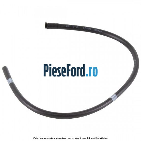 Futun scurgere sistem alimentare rezervor Ford B-Max 1.4 LPG 90 cp RTJC LPG