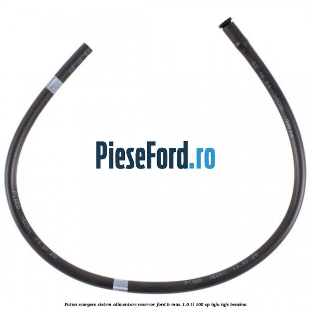 Futun scurgere sistem alimentare rezervor Ford B-Max 1.6 Ti 105 cp IQJA, IQJC benzina