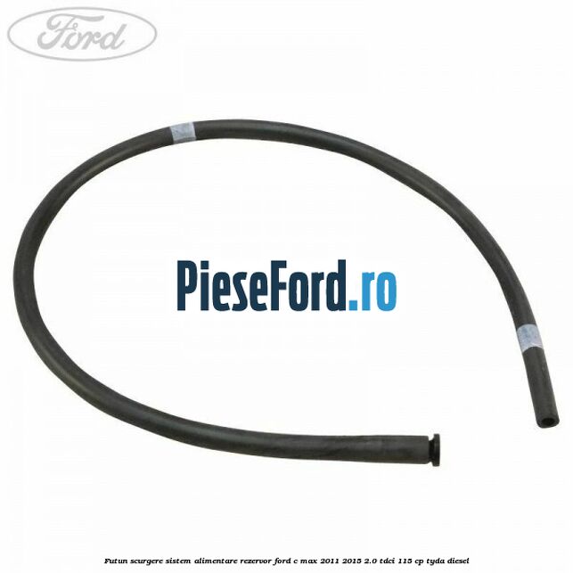 Futun scurgere sistem alimentare rezervor Ford C-Max 2011-2015 2.0 TDCi 115 cp TYDA diesel