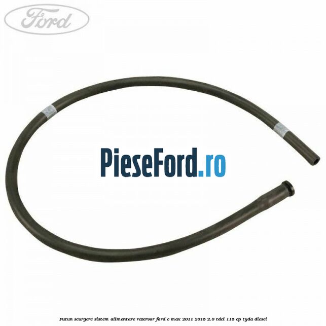 Futun scurgere sistem alimentare rezervor Ford C-Max 2011-2015 2.0 TDCi 115 cp TYDA diesel