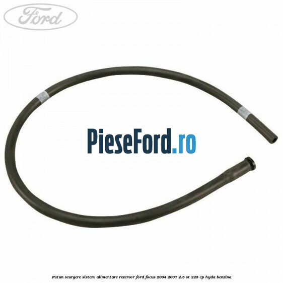 Futun scurgere sistem alimentare rezervor Ford Focus 2004-2007 2.5 ST 225 cp Futun scurgere sistem alimentare rezervor Ford Focus 2004-2007 2.5 ST 225 cp HYDA benzina