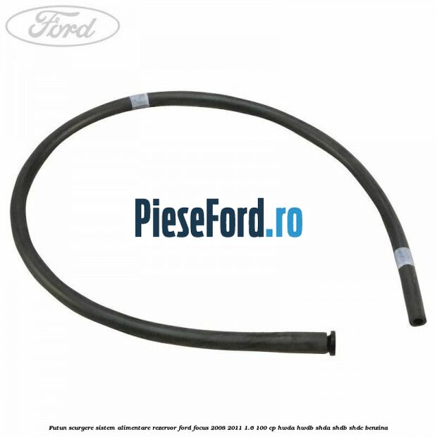 Futun scurgere sistem alimentare rezervor Ford Focus 2008-2011 1.6 100 cp HWDA, HWDB, SHDA, SHDB, SHDC benzina
