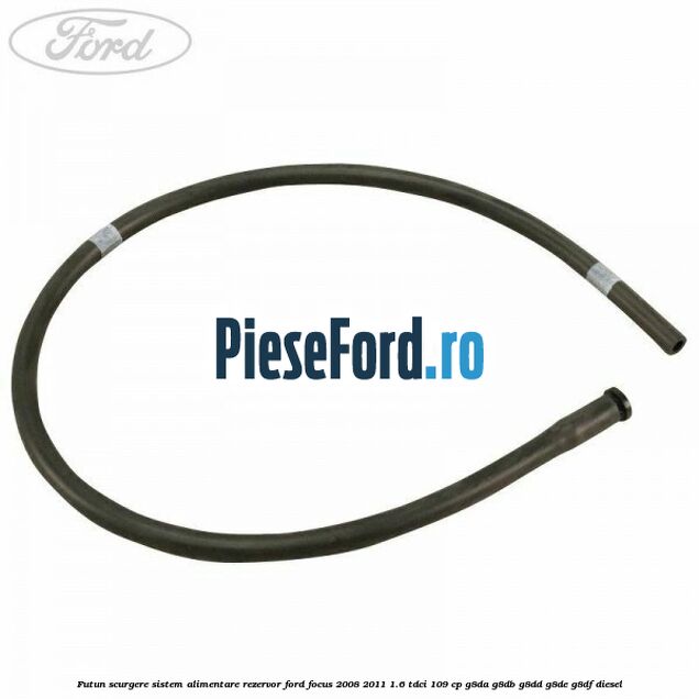 Futun scurgere sistem alimentare rezervor Ford Focus 2008-2011 1.6 TDCi 109 cp G8DA, G8DB, G8DD, G8DE, G8DF diesel