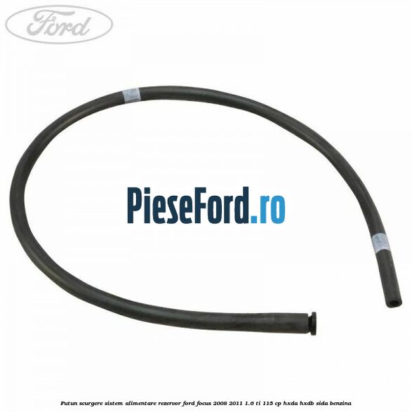 Futun scurgere sistem alimentare rezervor Ford Focus 2008-2011 1.6 Ti 115 cp HXDA, HXDB, SIDA benzina